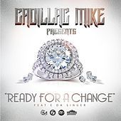 Thumbnail for the Cadillac Mike - Ready for a Change link, provided by host site