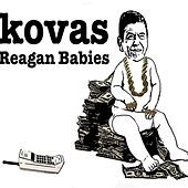 Thumbnail for the Kovas - Reagan Babies (Clean Version) link, provided by host site