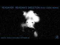 Thumbnail for the Yeasayer - Reagan's Skeleton (Fast Eddie Remix) link, provided by host site