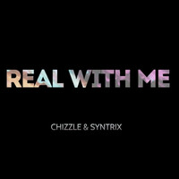 Thumbnail for the Chizzle - Real With Me (Radio Edit) link, provided by host site