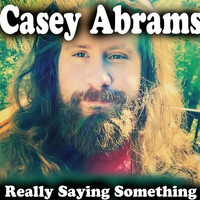 Thumbnail for the Casey Abrams - Really Saying Something link, provided by host site