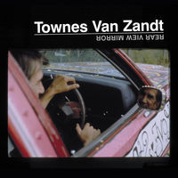 Thumbnail for the Townes Van Zandt - Rear View Mirror link, provided by host site