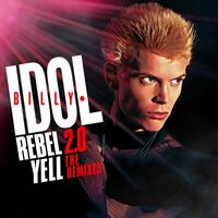 Thumbnail for the Billy Idol - Rebel Yell 2.0 - The Remixes link, provided by host site