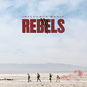 Thumbnail for the Influence Music - Rebels link, provided by host site