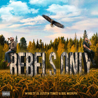 Thumbnail for the Who TF Is Justin Time? - Rebels Only link, provided by host site