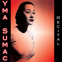 Thumbnail for the Yma Sumac - Recital link, provided by host site