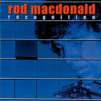 Thumbnail for the Rod MacDonald - Recognition - European Edition link, provided by host site