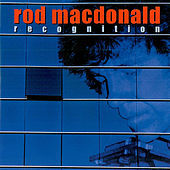 Thumbnail for the Rod MacDonald - Recognition - European Edition link, provided by host site