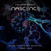 Thumbnail for the David Levy - Recombination: Nascence (Original Motion Picture Soundtrack) link, provided by host site