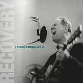 Thumbnail for the Loudon Wainwright III - Recovery link, provided by host site