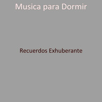 Thumbnail for the Musica Para Dormir - Recuerdos Exhuberante link, provided by host site