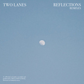 Thumbnail for the TWO LANES - Reflections (Lycoriscoris Remix) link, provided by host site