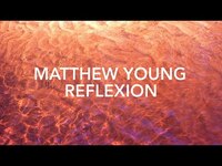 Thumbnail for the Matthew Young - "Reflexion" link, provided by host site