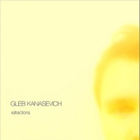 Thumbnail for the Gleb Kanasevich - Refractions link, provided by host site