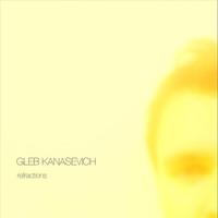 Thumbnail for the Gleb Kanasevich - Refractions link, provided by host site
