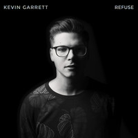 Thumbnail for the Kevin Garrett - Refuse link, provided by host site