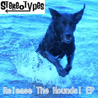 Thumbnail for the Stereotypes - Release the Hounds! link, provided by host site