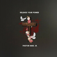 Thumbnail for the Pastor Mike Jr. - Release Your Power link, provided by host site