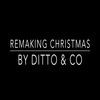 Thumbnail for the Ditto - Remaking Christmas link, provided by host site