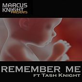 Thumbnail for the Marcus Knight - Remember Me (Original Mix) link, provided by host site