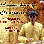 Thumbnail for the Sanjeev Chimmalgi - Remembering Gunijaan: A Tribute To Pandit C R Vyas link, provided by host site