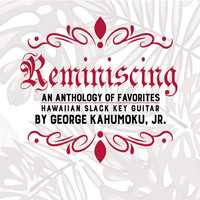 Thumbnail for the George Kahumoku Jr. - Reminiscing: An Anthology of Favorites link, provided by host site