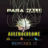 Thumbnail for the Para Halu - Remixes II: Adrenochrome link, provided by host site