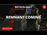 Thumbnail for the Bryson Gray - Remnant Coming link, provided by host site