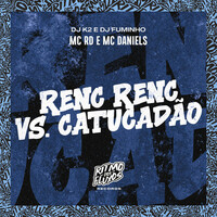 Thumbnail for the Mc Rd - Renc Renc Vs Catucadão link, provided by host site