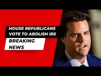 Thumbnail for the Bryson Gray - Republicans VOTE to ABOLISH the IRS link, provided by host site