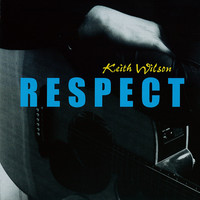 Thumbnail for the Keith Wilson - Respect link, provided by host site