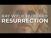 Thumbnail for the Ray Wylie Hubbard - Resurrection link, provided by host site
