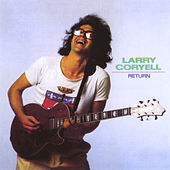 Thumbnail for the Larry Coryell - Return link, provided by host site