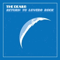 Thumbnail for the The Dears - Return to Lovers Rock link, provided by host site
