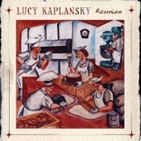 Thumbnail for the Lucy Kaplansky - Reunion link, provided by host site
