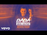 Thumbnail for the DADÁ BOLADÃO - Revoltada link, provided by host site