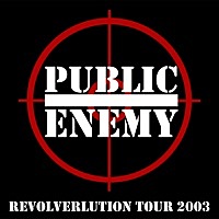 Thumbnail for the Public Enemy - Revolverlution Tour 2003 link, provided by host site