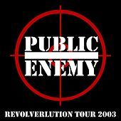 Thumbnail for the Public Enemy - Revolverlution Tour 2003 link, provided by host site