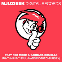 Thumbnail for the Pray For More - Rhythm In My Soul (Remix) link, provided by host site