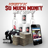 Thumbnail for the Kigity K - Rich Gang So Much Money Mix Tape link, provided by host site