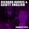 Thumbnail for the Richard Harris - Richard Harris & Scott English Greatest Hits link, provided by host site