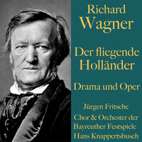 Thumbnail for the Jürgen Fritsche - Richard Wagner: Der fliegende Holländer - Drama und Oper (Ungekürzte Lesung und Aufführung) link, provided by host site
