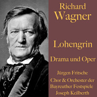Thumbnail for the Jürgen Fritsche - Richard Wagner: Lohengrin - Drama und Oper (Ungekürzte Lesung und Aufführung) link, provided by host site