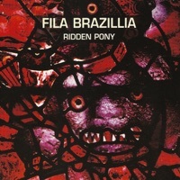 Thumbnail for the Fila Brazillia - Ridden Pony link, provided by host site