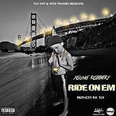 Thumbnail for the Young Robbery - Ride on Em link, provided by host site