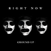 Thumbnail for the Ground Up - Right Now link, provided by host site