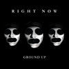 Thumbnail for the Ground Up - Right Now link, provided by host site