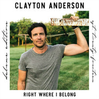 Thumbnail for the Clayton Anderson - Right Where I Belong link, provided by host site