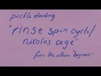 Thumbnail for the Pickle Darling - Rinse Spin Cycle / Nicolas Cage link, provided by host site