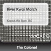Thumbnail for the The Colonel - River Kwai March link, provided by host site